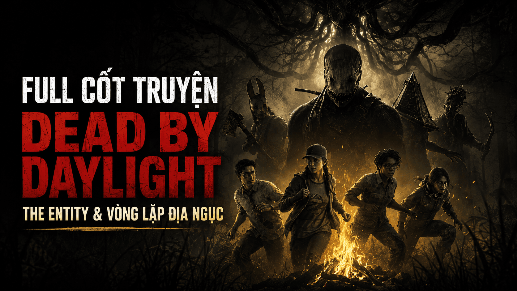 Full Cốt Truyện Dead by Daylight – The Entity, Màn Sương Đen Và Vòng Lặp Địa Ngục Không Lối Thoát