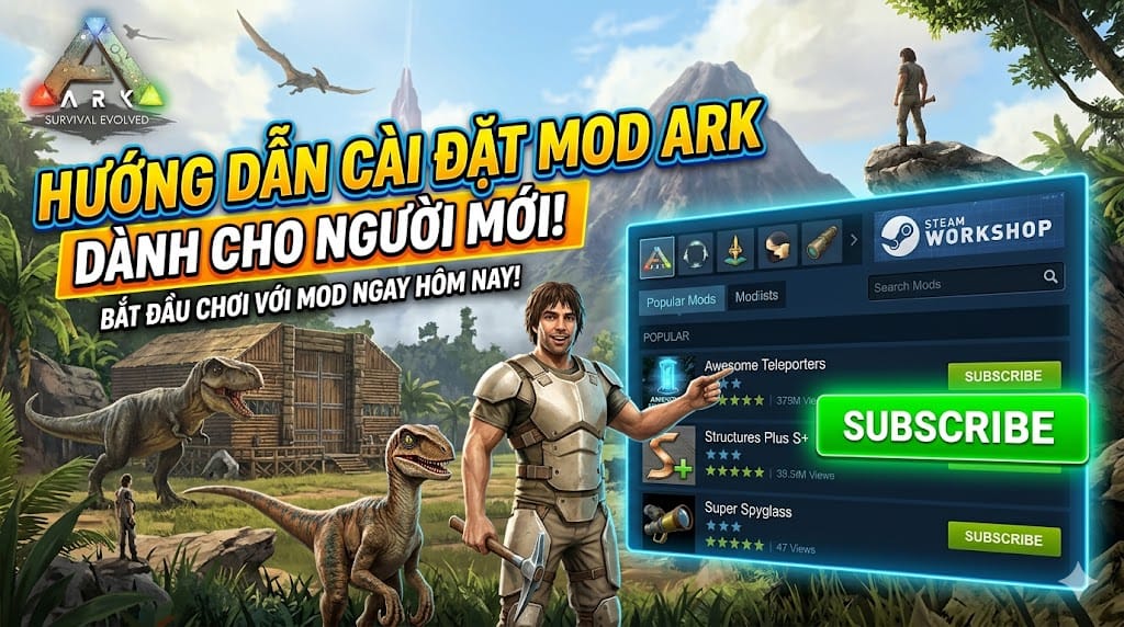 Hướng Dẫn Cài Đặt Mod Cho ARK Survival Evolved Dành Cho Người Mới