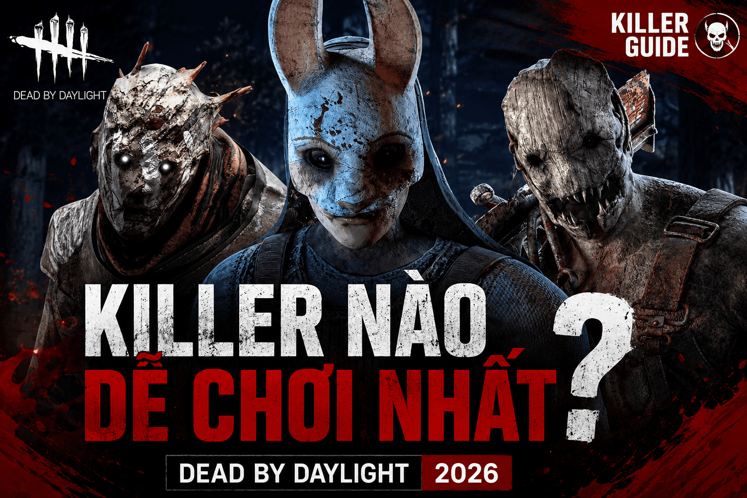 Killer nào dễ chơi nhất Dead by Daylight?
