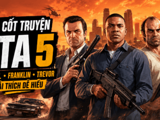 Full Cốt Truyện GTA 5 – Ba Kẻ Ngoài Vòng Pháp Luật Và Cú Đại Náo Los Santos