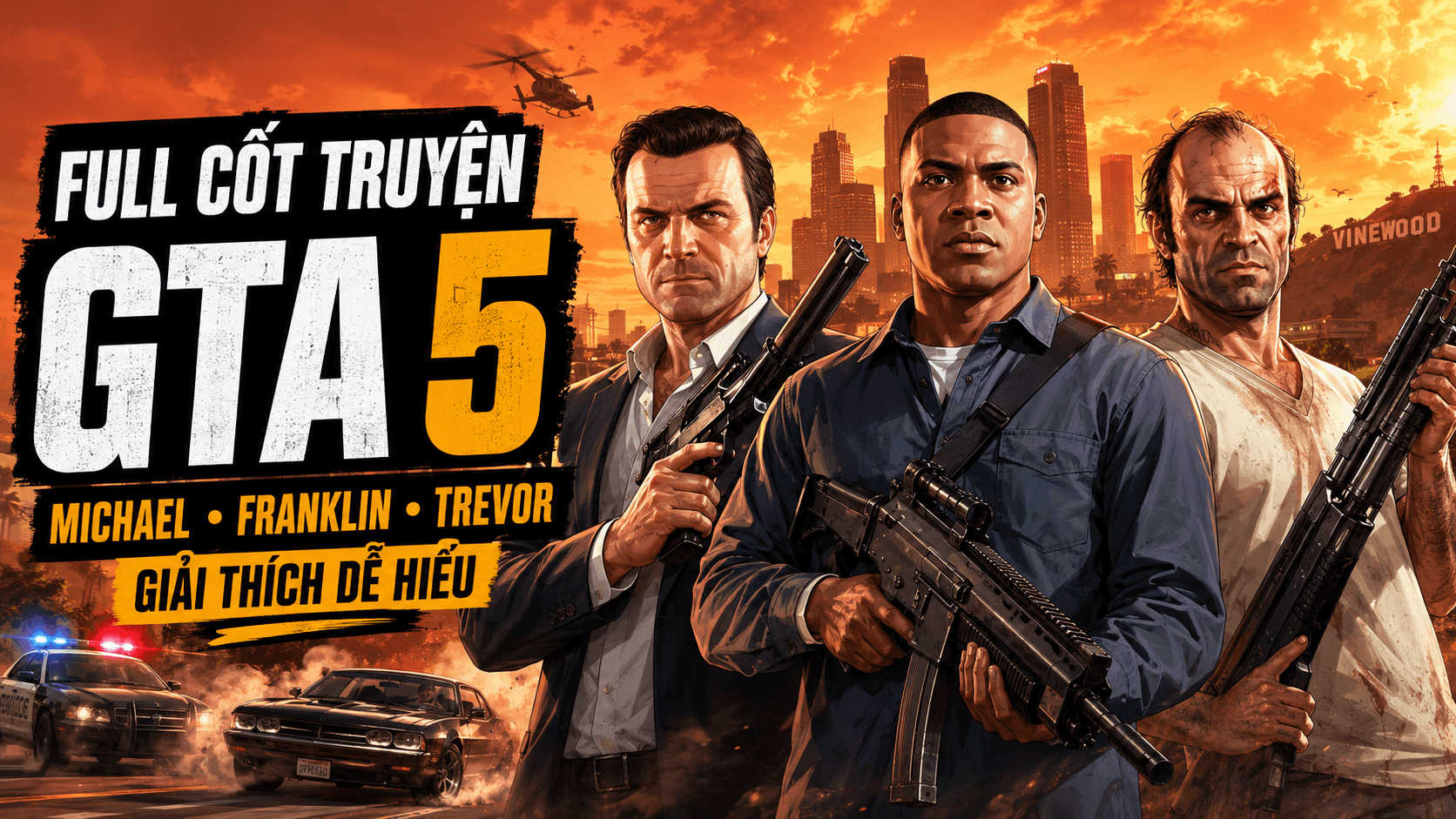 Full Cốt Truyện GTA 5 – Ba Kẻ Ngoài Vòng Pháp Luật Và Cú Đại Náo Los Santos